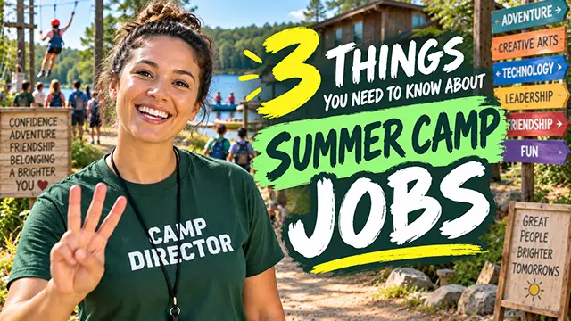 3 Things You Need to Know About Summer Camp Jobs video guide coming soon.